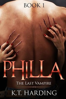 Philla: The Last Vampire by Harding, K. T.