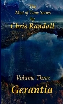 Mist of Time - Book Three - Gerantia by Randall, Chris