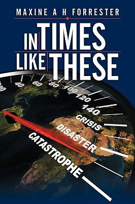 In Times Like These by Forrester, Maxine A. H.