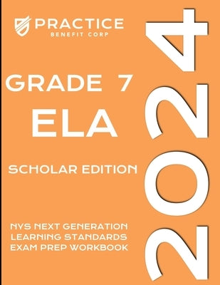 2024 Grade 7 ELA Scholar Edition by Benefit Corp, Practice
