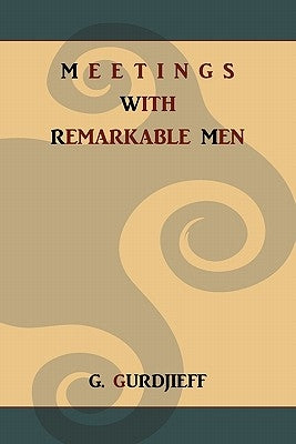 Meetings with Remarkable Men by Gurdjieff, G.
