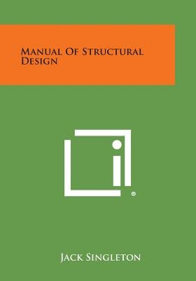 Manual of Structural Design by Singleton, Jack