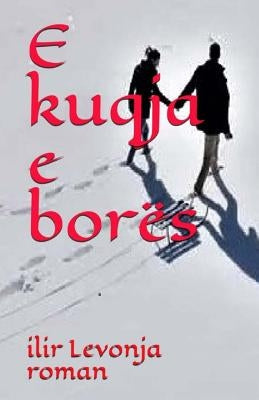 e kuqja e borës (Albanian Edition): e kuqja e borës by Levonja, Elvi