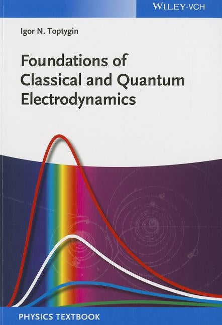 Foundations of Classical and Quantum Electrodynamics by Toptygin, Igor N.