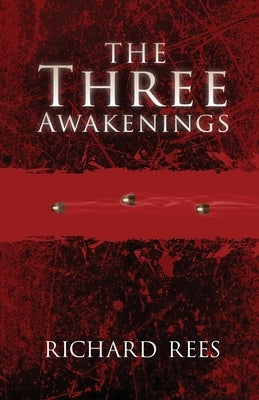 The Three Awakenings by Rees, Richard