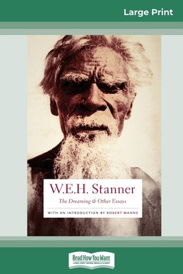 The Dreaming & Other Essays (16pt Large Print Edition) by Stanner, Weh