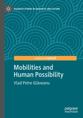 Mobilities and Human Possibility by Glăveanu, Vlad Petre