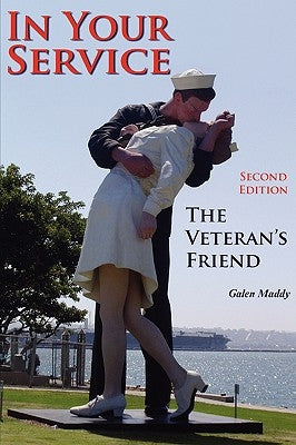 In Your Service: The Veteran's Friend Second Edition by Maddy, Galen