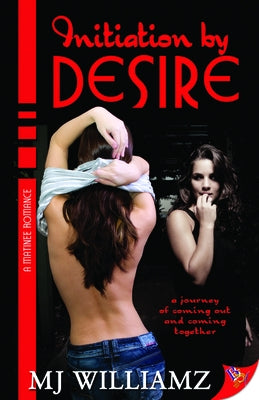 Initiation by Desire by Williamz, M. J.