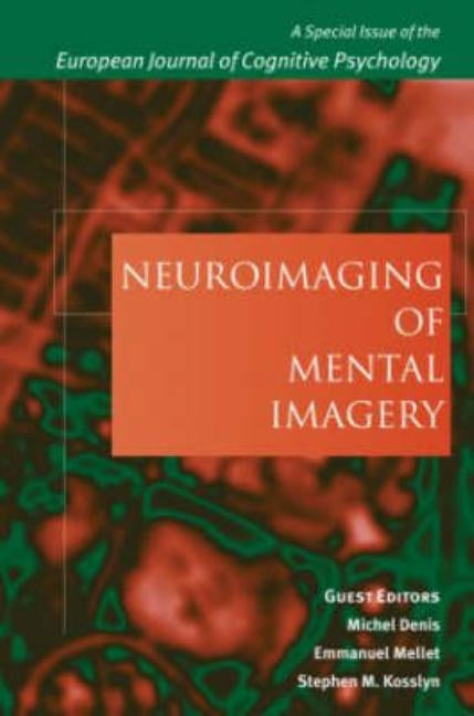 Neuroimaging of Mental Imagery: A Special Issue of the European Journal of Cognitive Psychology by Denis, Michel