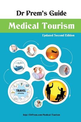 Dr Prem's Guide - Medical Tourism by Jagyasi, Prem