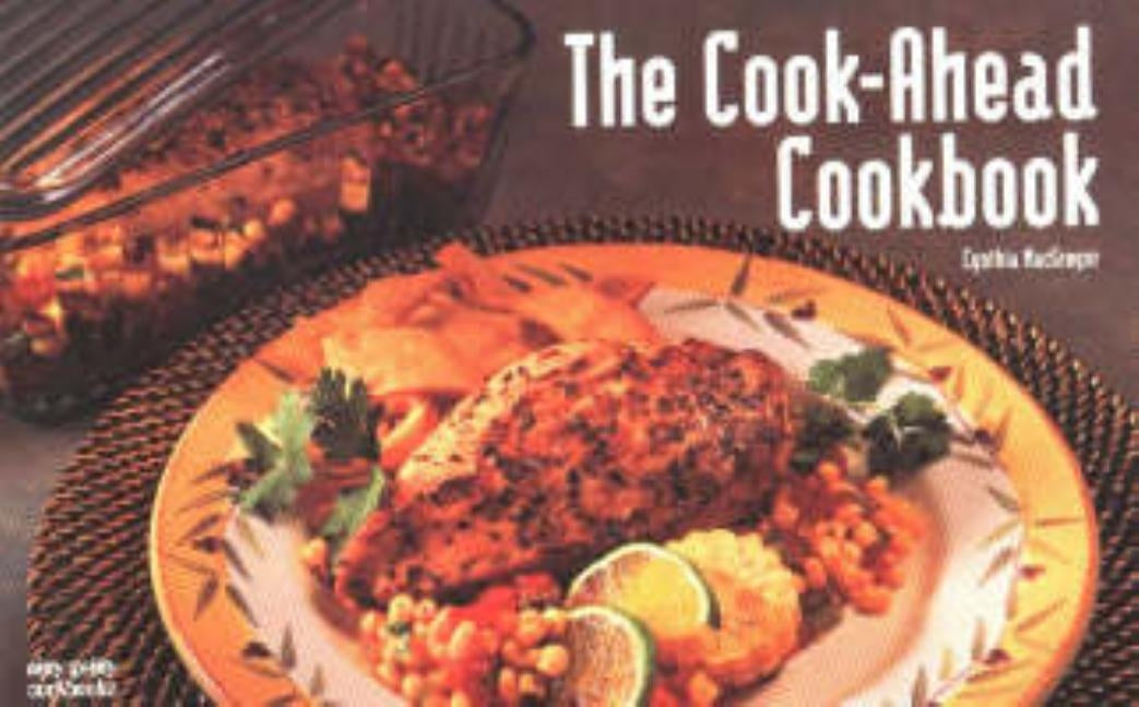 The Cook-Ahead Cookbook by MacGregor, Cynthia