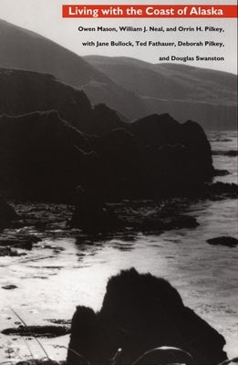 Living with the Coast of Alaska by Mason, Owen