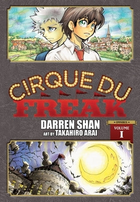 Cirque Du Freak: The Manga, Vol. 1: Omnibus Edition by Arai, Takahiro