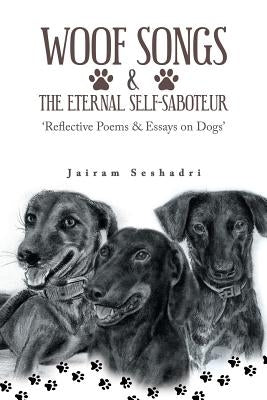 Woof Songs and the Eternal Self-Saboteur: 'Reflective Poems & Essays on Dogs' by Seshadri, Jairam