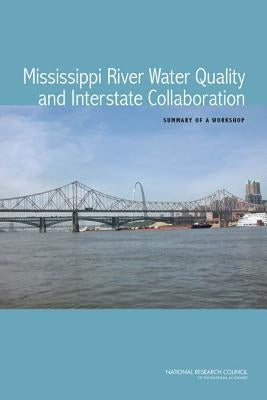Mississippi River Water Quality and Interstate Collaboration: Summary of a Workshop by National Research Council