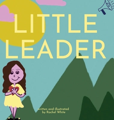 Little Leader by White, Rachel