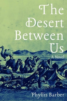 The Desert Between Us: A Novelvolume 1 by Barber, Phyllis