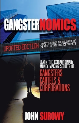 Gangsternomics by Surowy, John