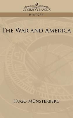 The War and America by M]nsterberg, Hugo