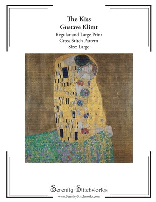The Kiss Cross Stitch Pattern - Gustave Klimt - Large Size Edition: Regular and Large Print Cross Stitch Pattern by Wolf, Carmen