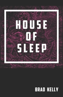 House of Sleep by Kelly, Brad