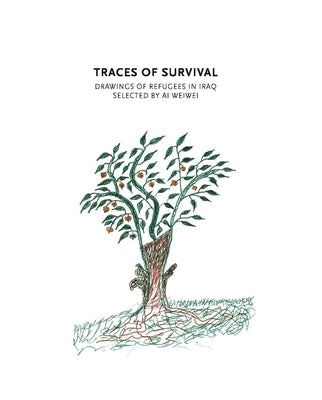 Traces of Survival: Drawings of Refugees in Iraq by Chalabi, Tamara