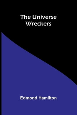 The universe wreckers by Hamilton, Edmond