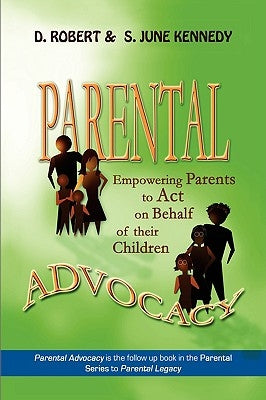 Parental Advocacy by Kennedy, D. Robert