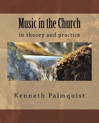 Music in the Church by Palmquist, Kenneth
