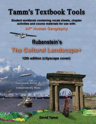 The Cultural Landscape 12th edition+ Student Workbook: Relevant daily assignments tailor-made to the Rubenstein text by Tamm, David