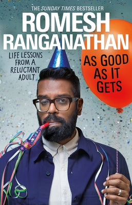 As Good as It Gets: Life Lessons from a Reluctant Adult by Ranganathan, Romesh