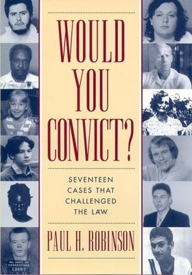 Would You Convict? by Robinson, Paul H.