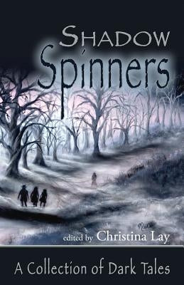 ShadowSpinners: A Collection of Dark Tales by Alber, Lisa