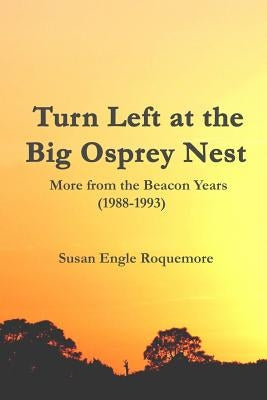 Turn Left at the Big Osprey Nest by Roquemore, Susan Engle