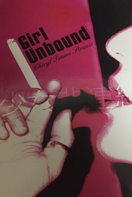Girl Unbound by Strauss, Cheryl Timms