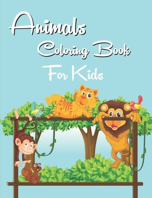 Animals Coloring Book for Kids: Cute Animals, Various Fun Designs with Animals - Over 40 amazing unique designs for Kids Aged 3-8 by Knight, Alexander