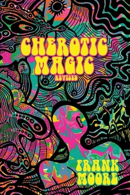 Cherotic Magic Revised by Moore, Frank