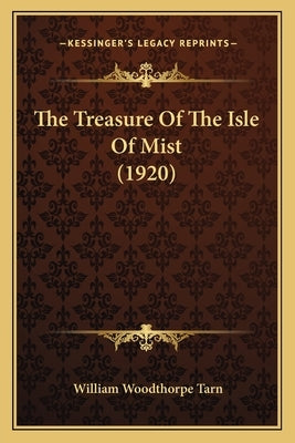 The Treasure Of The Isle Of Mist (1920) by Tarn, William Woodthorpe