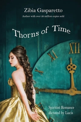Thorns of time by Gasparetto, Zibia