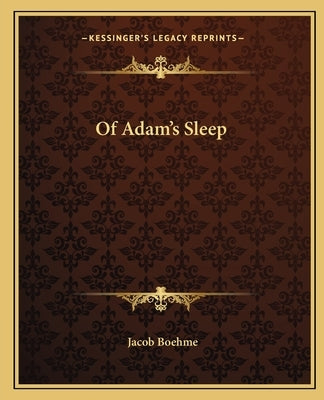 Of Adam's Sleep by Boehme, Jacob