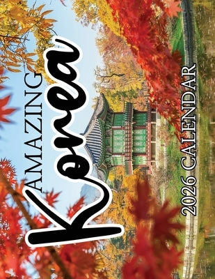 Amazing Korea 2026 Calendar by Patrick, B.