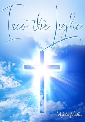 Into the Light by Mueller, Michelle