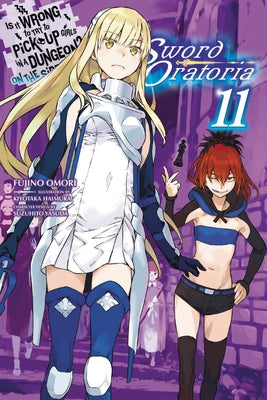 Is It Wrong to Try to Pick Up Girls in a Dungeon? on the Side: Sword Oratoria, Vol. 11 (Light Novel) by Omori, Fujino