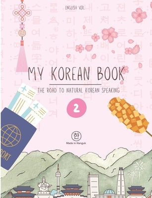 My Korean Book - Level 1: [the road to natural Korean speaking] by Kim, Yonghyeok