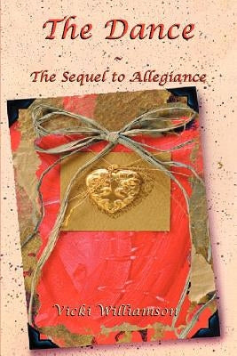 The Dance: The Sequel to Allegiance by Williamson, Vicki