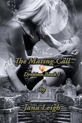 The Mating Call: Drekinn Series by Leigh, Jana