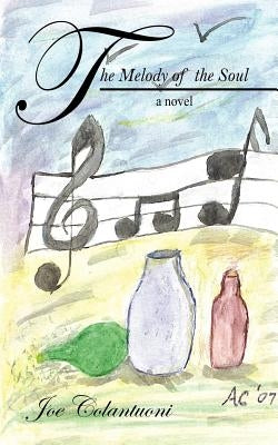 The Melody of the Soul by Colantuoni, Joe