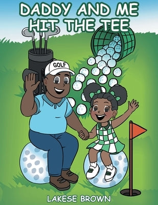 Daddy and Me Hit the Tee by Brown, Lakese