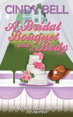A Bridal Bouquet and a Body by Bell, Cindy